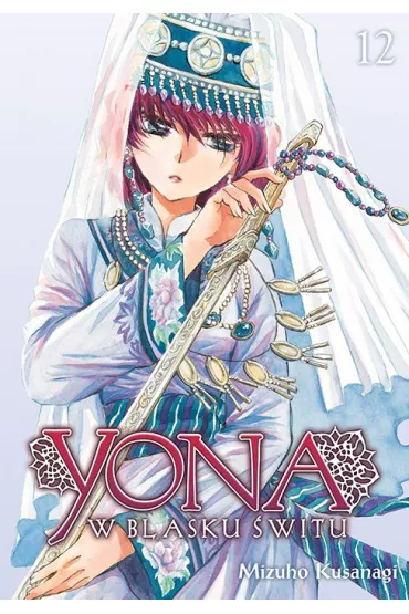 Yona w blasku �witu. Tom 12 - Mizuho Kusanagi