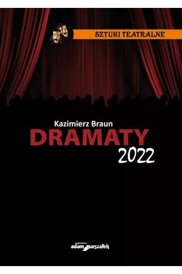 Dramaty 2022. Sztuki teatralne - Kazimierz Braun