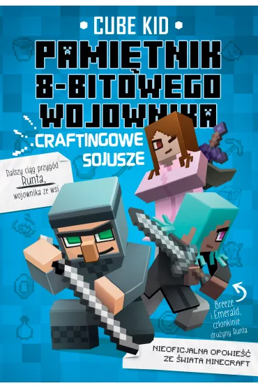 Craftingowe sojusze. Minecraft. Pamitnik 8-bitowego kota. Tom 3 - Cube Kid