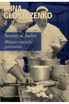 eBook Sowiety od kuchni Mikojan i sowiecka gastronomia mobi epub