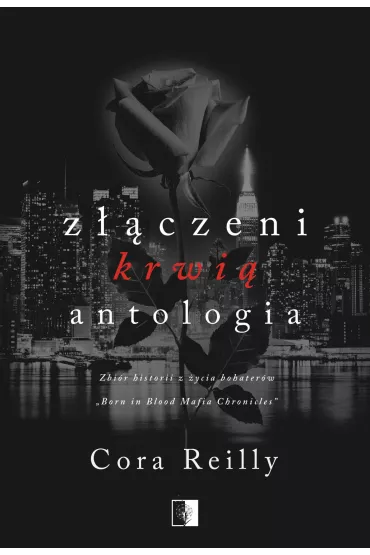 eBook Zczeni krwi. Antologia. Born in Blood Mafia Chronicles. Tom 7.5 mobi epub - Cora Reilly
