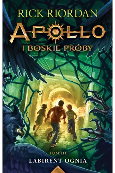 Labirynt ognia. Apollo i boskie pr�by. Tom 3 - Rick Riordan