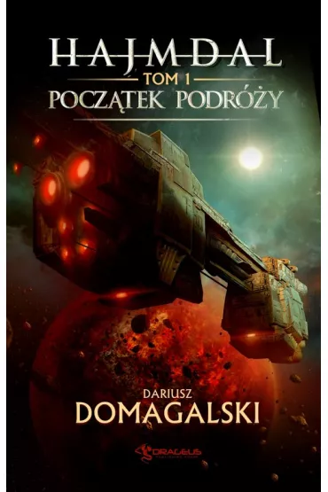 Pocz�tek podr�y. Hajmdal. Tom 1 - Dariusz Domagalski