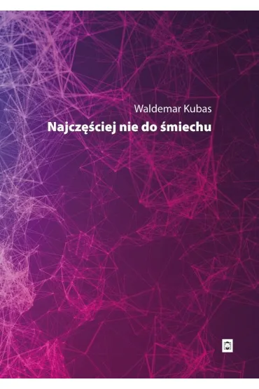 Najcz�ciej nie do �miechu - Waldemar Kubas