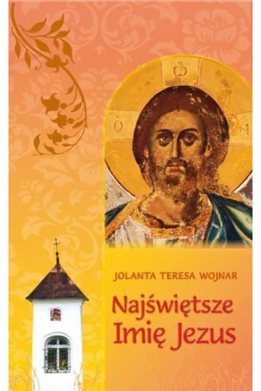 Naj�wi�tsze imi� Jezus - Jolanta Teresa Wojnar