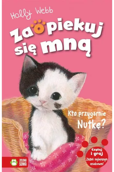 Kto przygarnie Nutk�? Zaopiekuj si� mn� - Holly Webb