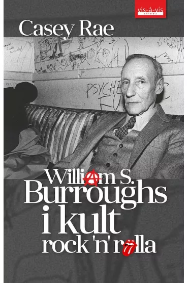 William S. Burroughs i kult Rock'n'Rolla - Casey Rae