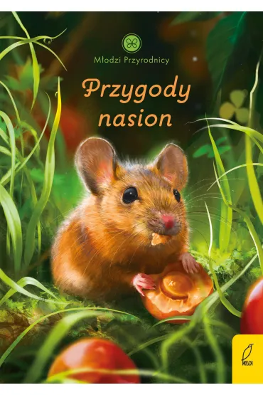 M�odzi przyrodnicy. Przygody nasion - Patrycja Zarawska