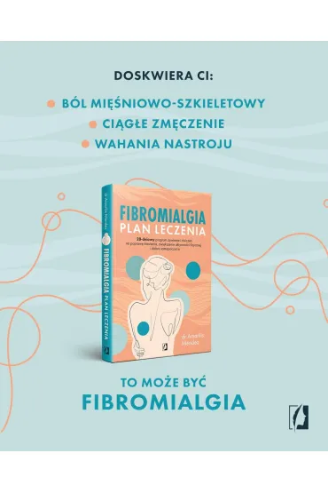 Fibromialgia. Plan leczenia. 28-dniowy program �ywienia i �wicze� na popraw� trawienia, zwi�kszenie aktywno�ci fizycznej i dobre samopoczucie - Amarilis M�ndez
