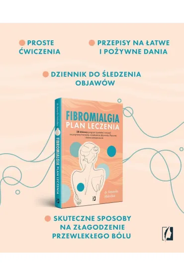 Fibromialgia. Plan leczenia. 28-dniowy program �ywienia i �wicze� na popraw� trawienia, zwi�kszenie aktywno�ci fizycznej i dobre samopoczucie - Amarilis M�ndez