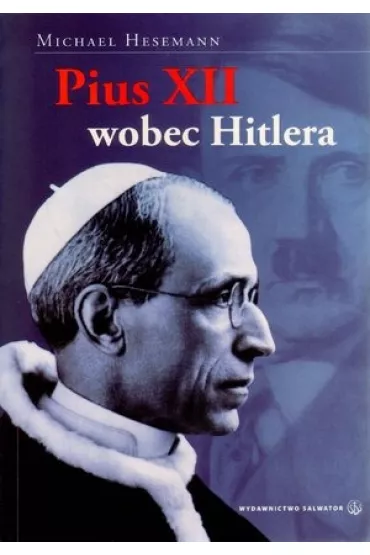 Pius XII wobec Hitlera - Michael Hesemann - Michael Hesemann