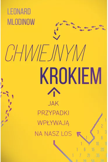 Chwiejnym krokiem. Jak przypadki wp�ywaj� na nasz los - Leonard Mlodinow