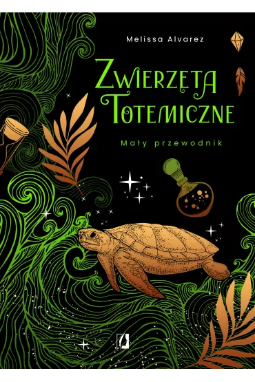eBook Zwierz�ta totemiczne. Ma�y przewodnik mobi epub - Melissa Alvarez