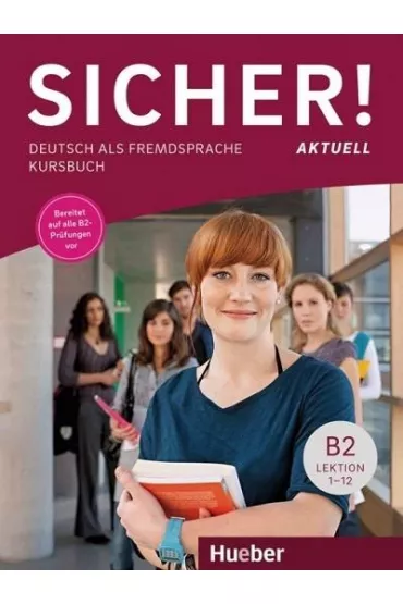 Sicher! Aktuell B2. Kursbuch - Magdalena Matussek, Michaela Perlmann-Balme, Susanne Schwalb
