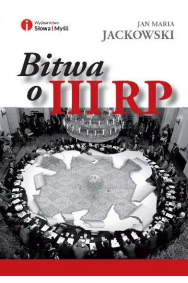 Bitwa o III RP - Jan Maria Jackowski