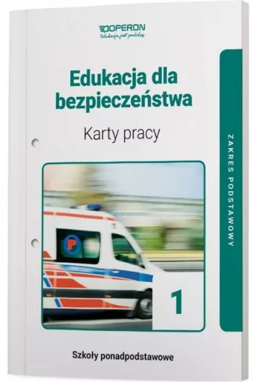 Edukacja dla bezpieczestwa. Karty pracy. Zakres podstawowy. Szkoy ponadpodstawowe - Barbara Boniek