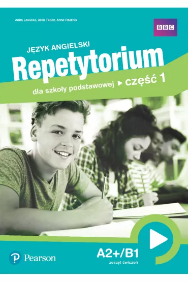 Repetytorium dla szko�y podstawowej. Cz�� 1. Poziom A2+/B1. Zeszyt �wicze� - Anita Lewicka, Arek Tkacz, Anna Rze�nik