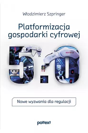 Platformizacja gospodarki cyfrowej - W�odzimierz Szpringer