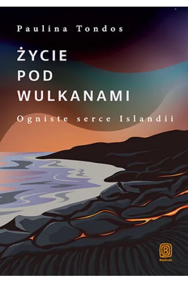 eBook �ycie pod wulkanami. Ogniste serce Islandii pdf mobi epub - Paulina Tondos
