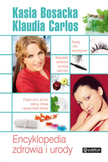 Encyklopedia zdrowia i urody. Katarzyna Bosacka i Klaudia Carlos - Katarzyna Bosacka, Carlos Klaudia