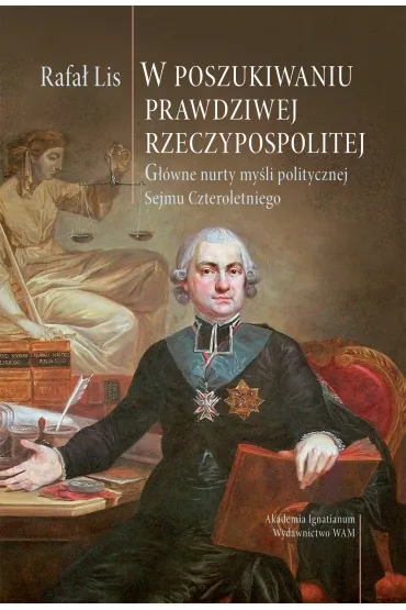 W poszukiwaniu prawdziwej Rzeczypospolitej - Rafa� Lis