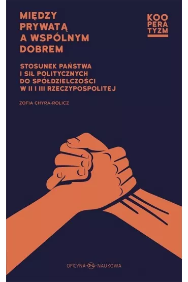 Mi�dzy prywat� a wsp�lnym dobrem - Zofia Chyra-Rolicz