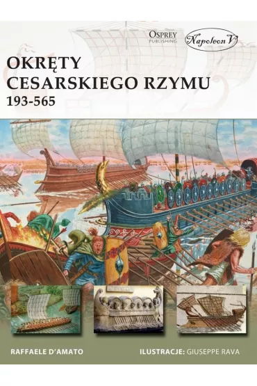Okr�ty cesarskiego Rzymu 193-565 - D`Amato Raffaele