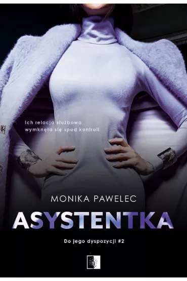Asystentka. Do jego dyspozycji. Tom 2 - Monika  Pawelec