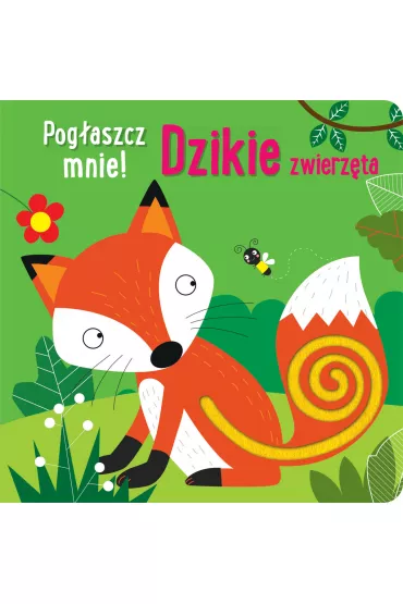 Pog�aszcz mnie! Dzikie zwierz�ta