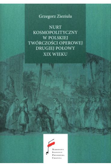 Nurt kosmopolityczny w polskiej twórczości operowej drugiej połowy XIX wieku