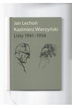 Jan Lecho Kazimierz Wierzyski Listy 1941-1956