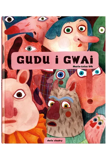 Gudu i Gwai - Maria-Luisa Uth