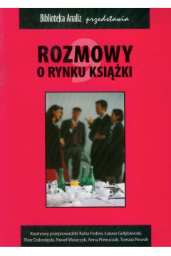 Rozmowy o rynku ksi��ki - Fro�ow Kuba, Go��biewski �ukasz, Dobro��cki Piotr - Kuba Fro�ow, �ukasz Go��biewski, Piotr Dobro��cki