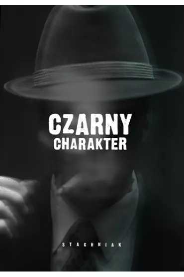 Czarny charakter - ukasz Stachniak