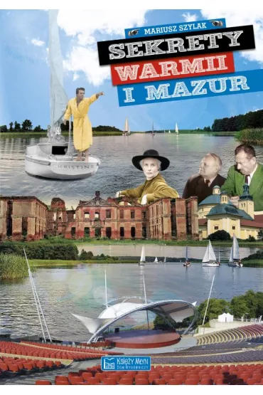 Sekrety Warmii i Mazur - Mariusz Szylak