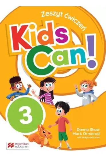Kids Can! 3. Zeszyt �wicze� + kod do narz�dzi cyfrowych - Donna Shaw, Ma�gorzata Mr�z, Mark Ormerod