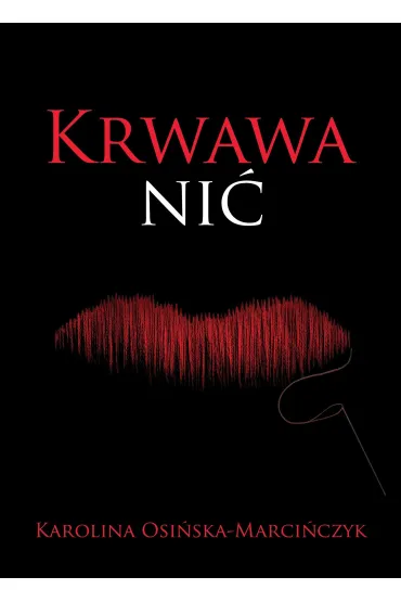 Krwawa ni� - Karolina Osi�ska-Marci�czyk