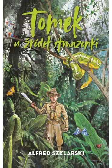 Tomek u �r�de� Amazonki. Przygody Tomka Wilmowskiego. Tom 7 - Alfred Szklarski