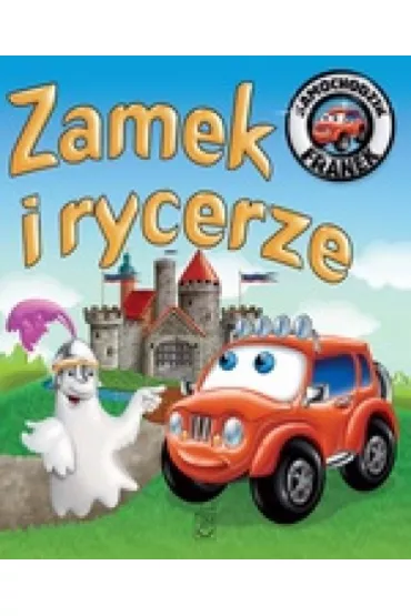 Zamek i rycerze. Samochodzik Franek - El�bieta W�jcik