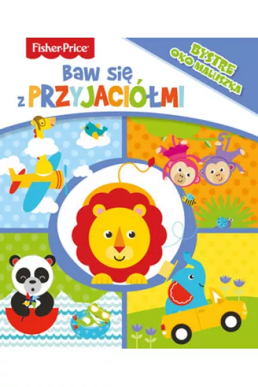 Fisher Price. Baw si z przyjacimi