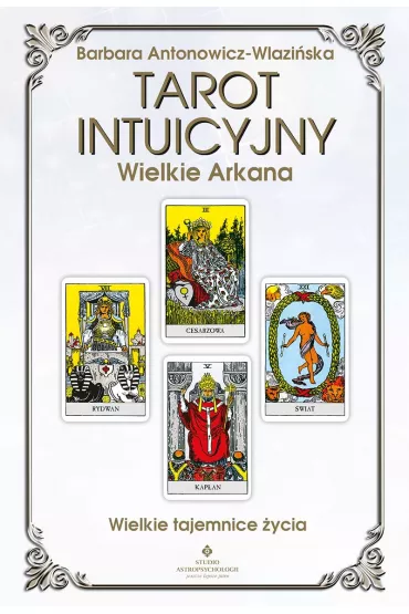 Tarot intuicyjny. Wielkie Arkana - Barbara Antonowicz-Wlazi�ska