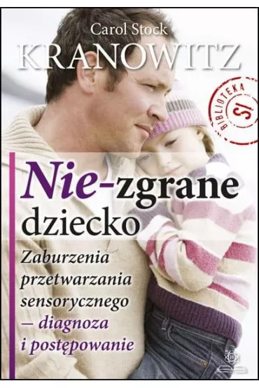 Nie zgrane dziecko - Carol Stock Kranowitz