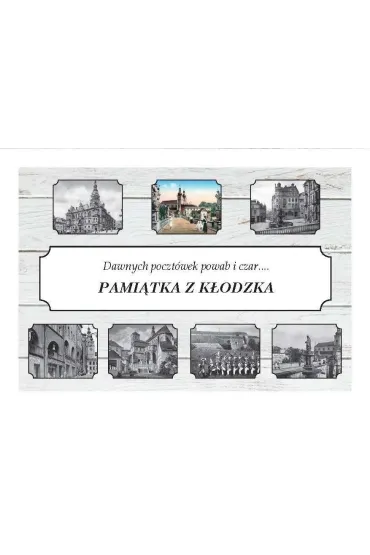 Pami�tka z K�odzka. Dawnych poczt�wek powab i czar