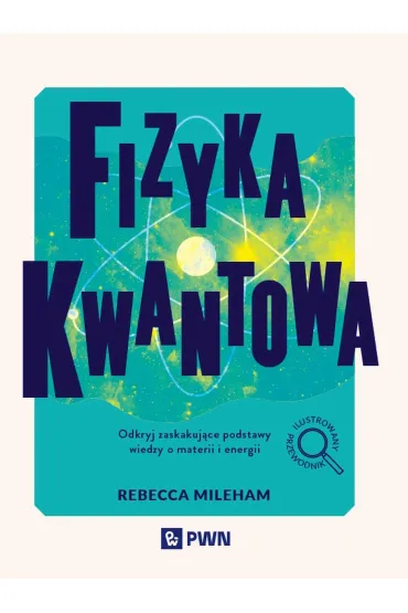 Fizyka kwantowa - Rebecca  Mileham