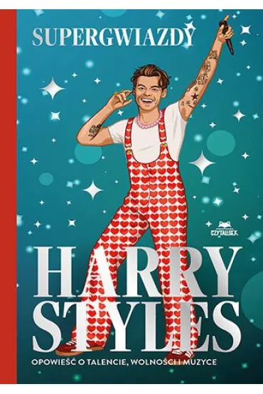 Harry Styles. Opowie�� o talencie, wolno�ci i muzyce. Supergwiazdy - Dan  Whitehead