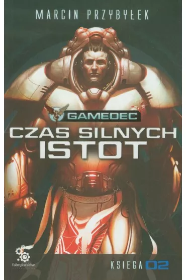 Gamedec tom 5.2. Czas silnych istot - Marcin Przybyek