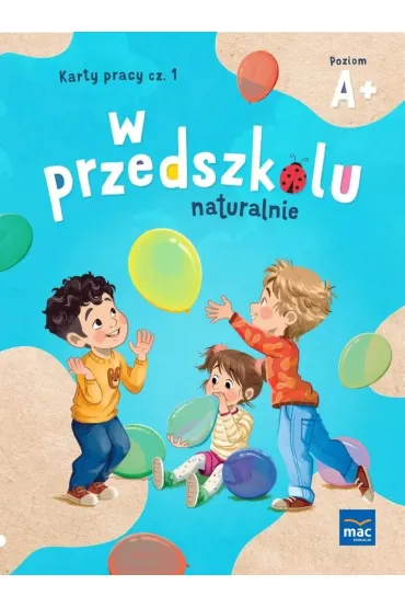 W przedszkolu naturalnie. Poziom A+. Pakiet. Czterolatek - Marzanna Krajewska, Ma�gorzata Patoka