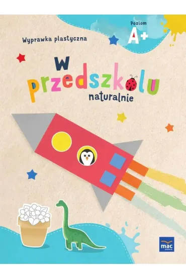 W przedszkolu naturalnie. Poziom A+. Pakiet. Czterolatek - Marzanna Krajewska, Ma�gorzata Patoka