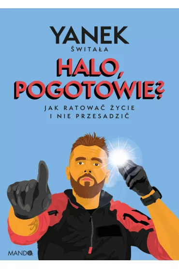 Halo pogotowie? Jak ratowa ycie i nie przesadzi - Yanek witaa