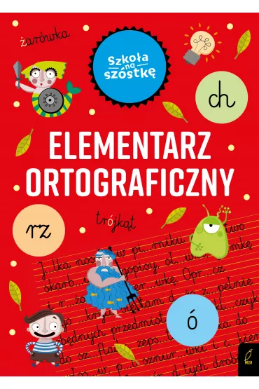 Szko�a na sz�stk�. Elementarz ortograficzny - Marta Krzemi�ska